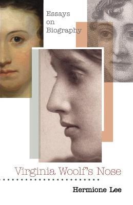 Virginia Woolf's Nose: Essays on Biography - Hermione Lee - cover