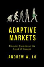 Adaptive Markets: Financial Evolution at the Speed of Thought