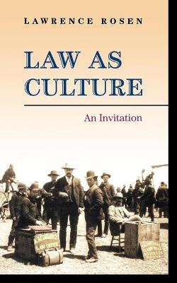 Law as Culture: An Invitation - Lawrence Rosen - cover