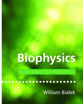 Biophysics: Searching for Principles - William Bialek - cover