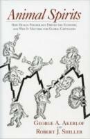 Animal Spirits: How Human Psychology Drives the Economy, and Why It Matters for Global Capitalism - George A. Akerlof,Robert J. Shiller - 4