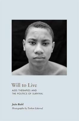 Will to Live: AIDS Therapies and the Politics of Survival - Joao Biehl - cover