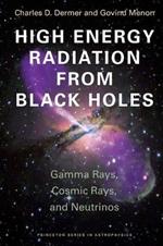 High Energy Radiation from Black Holes: Gamma Rays, Cosmic Rays, and Neutrinos