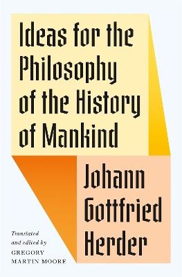 Ideas for the Philosophy of the History of Mankind - Johann Gottfried Herder - cover