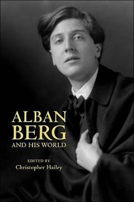 Alban Berg and His World - cover