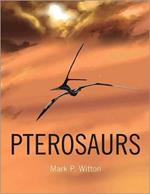 Pterosaurs: Natural History, Evolution, Anatomy