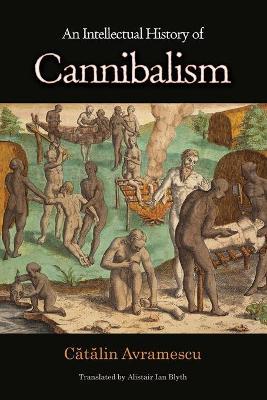 An Intellectual History of Cannibalism - Catalin Avramescu - cover