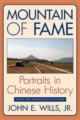 Mountain of Fame: Portraits in Chinese History - John E. Wills - cover