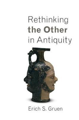 Rethinking the Other in Antiquity - Erich S. Gruen - cover