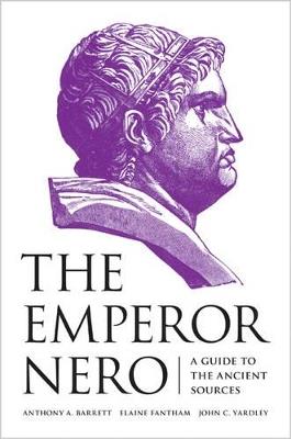 The Emperor Nero: A Guide to the Ancient Sources - cover