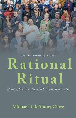 Rational Ritual: Culture, Coordination, and Common Knowledge - Michael Suk-Young Chwe - cover