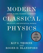 Modern Classical Physics: Optics, Fluids, Plasmas, Elasticity, Relativity, and Statistical Physics