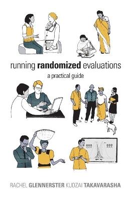 Running Randomized Evaluations: A Practical Guide - Rachel Glennerster,Kudzai Takavarasha - cover