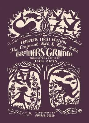 The Original Folk and Fairy Tales of the Brothers Grimm: The Complete First Edition - Jacob Grimm,Wilhelm Grimm - cover