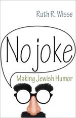 No Joke: Making Jewish Humor