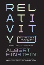 Relativity: The Special and the General Theory - 100th Anniversary Edition