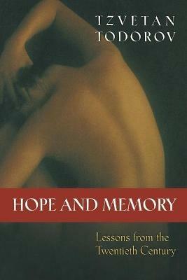 Hope and Memory: Lessons from the Twentieth Century - Tzvetan Todorov - cover