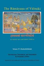 The Ramayana of Valmiki: An Epic of Ancient India, Volume IV: Kiskindhakanda