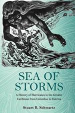 Sea of Storms: A History of Hurricanes in the Greater Caribbean from Columbus to Katrina