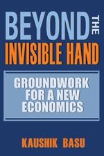 Beyond the Invisible Hand: Groundwork for a New Economics