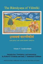 The Ramayana of Valmiki: An Epic of Ancient India, Volume V: Sundarakanda