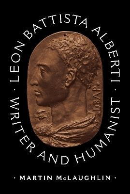 Leon Battista Alberti: Writer and Humanist - Martin McLaughlin - cover