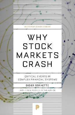 Why Stock Markets Crash: Critical Events in Complex Financial Systems - Didier Sornette - cover