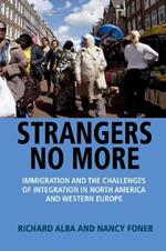 Strangers No More: Immigration and the Challenges of Integration in North America and Western Europe