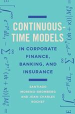 Continuous-Time Models in Corporate Finance, Banking, and Insurance: A User's Guide