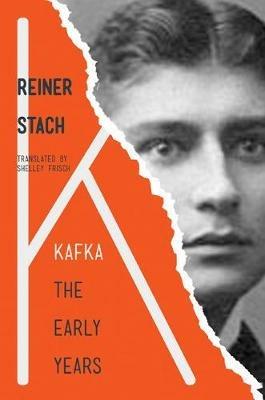 Kafka: The Early Years - Reiner Stach - cover