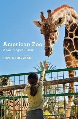 American Zoo: A Sociological Safari - David Grazian - cover