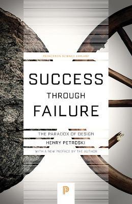 Success through Failure: The Paradox of Design - Henry Petroski - cover