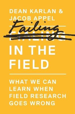 Failing in the Field: What We Can Learn When Field Research Goes Wrong - Dean Karlan,Jacob Appel - cover