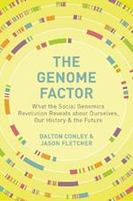 The Genome Factor: What the Social Genomics Revolution Reveals about Ourselves, Our History, and the Future