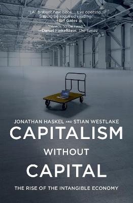 Capitalism without Capital: The Rise of the Intangible Economy - Jonathan Haskel,Stian Westlake - cover