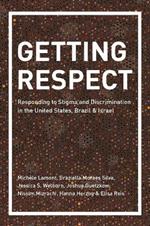 Getting Respect: Responding to Stigma and Discrimination in the United States, Brazil, and Israel