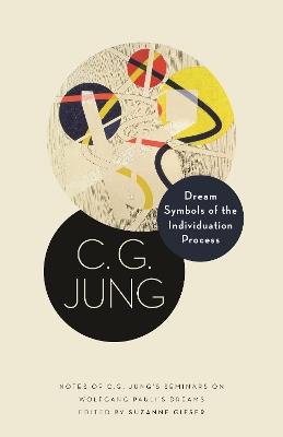Dream Symbols of the Individuation Process: Notes of C. G. Jung's Seminars on Wolfgang Pauli's Dreams - C. G. Jung - cover