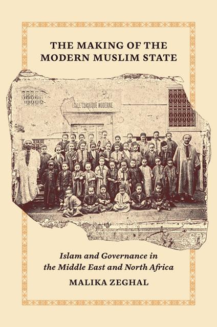 The Making of the Modern Muslim State