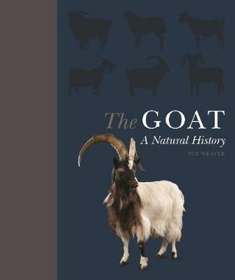 The Goat: A Natural and Cultural History - Sue Weaver - cover