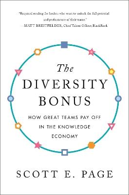The Diversity Bonus: How Great Teams Pay Off in the Knowledge Economy - Scott Page - cover