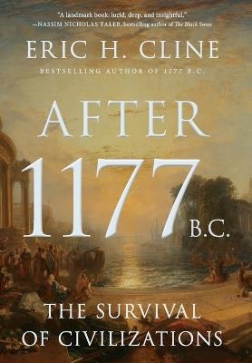 After 1177 B.C.: The Survival of Civilizations - Eric H. Cline - cover