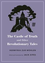 The Castle of Truth and Other Revolutionary Tales