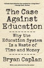 The Case against Education