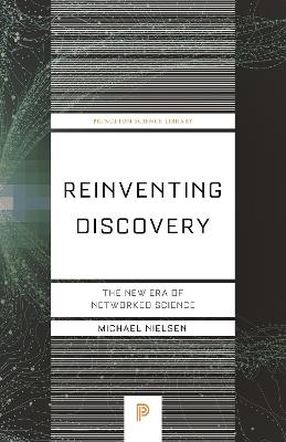 Reinventing Discovery: The New Era of Networked Science - Michael Nielsen - cover