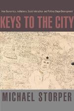 Keys to the City: How Economics, Institutions, Social Interaction, and Politics Shape Development