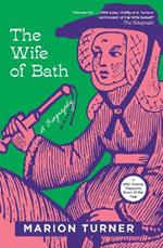 The Wife of Bath: A Biography