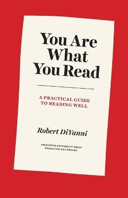 You Are What You Read: A Practical Guide to Reading Well - Robert DiYanni - cover