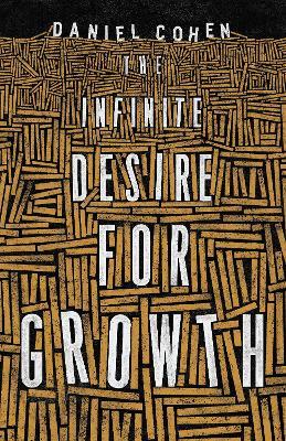 The Infinite Desire for Growth - Daniel Cohen - cover