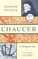 Chaucer: A European Life