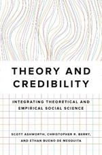 Theory and Credibility: Integrating Theoretical and Empirical Social Science